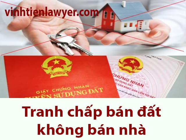 Phân tích và hướng giải quyết bản án tranh chấp bán đất không bán nhà