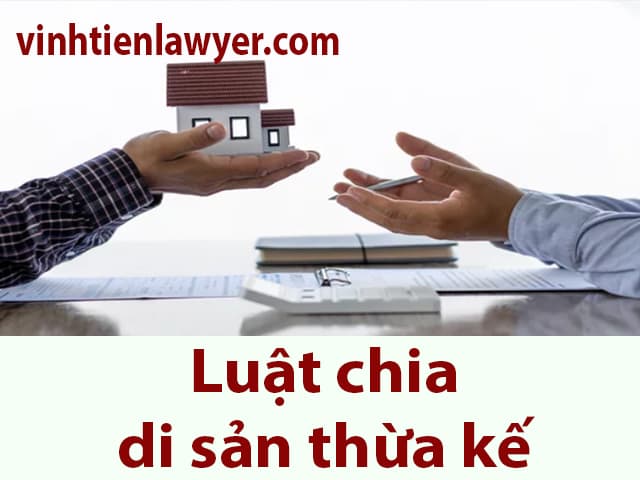 Luật chia di sản thừa kế chi tiết từ A-Z