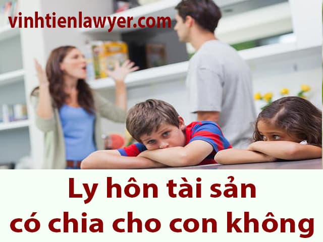 Cha mẹ ly hôn tài sản có chia cho con không?