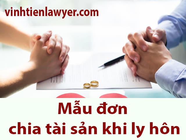 Cập nhật mẫu đơn chia tài sản sau ly hôn mới nhất 2024
