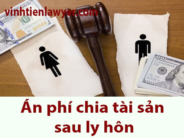 Thông tin về phí chia tài sản sau ly hôn mới nhất