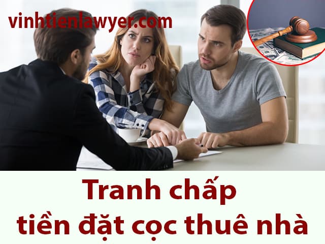 Thủ tục tranh chấp tiền đặt cọc thuê nhà mới nhất mọi người cần biết